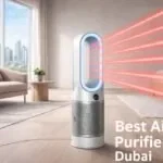 Best Air Purifier Dubai Dust Sandstorm